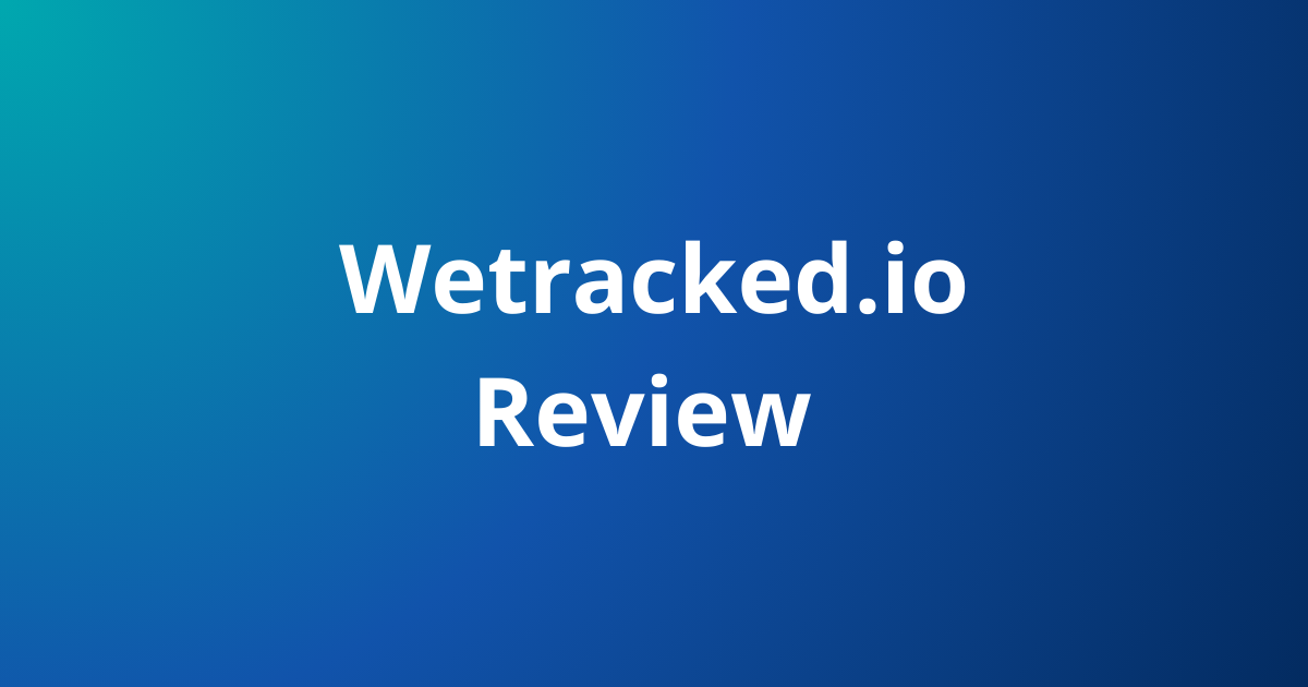 WeTracked.io Review 2026: The Ultimate Affiliate Tracking Tool for Marketers